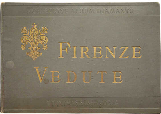 [Осмотр Флоренции. Фотоальбом]. Firenze Vedute. Roma: Uld. Donnini, б. г.